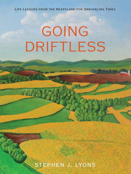 Title details for Going Driftless by Stephen J. Lyons - Wait list